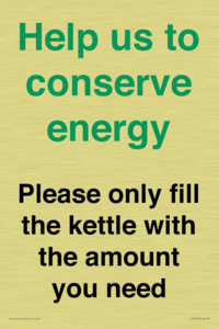 Help us to conserve energy - Please only fill the kettle with the amount you need